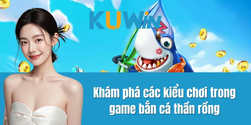 Khám phá những ưu điểm đặc biệt của bắn cá thần rồng