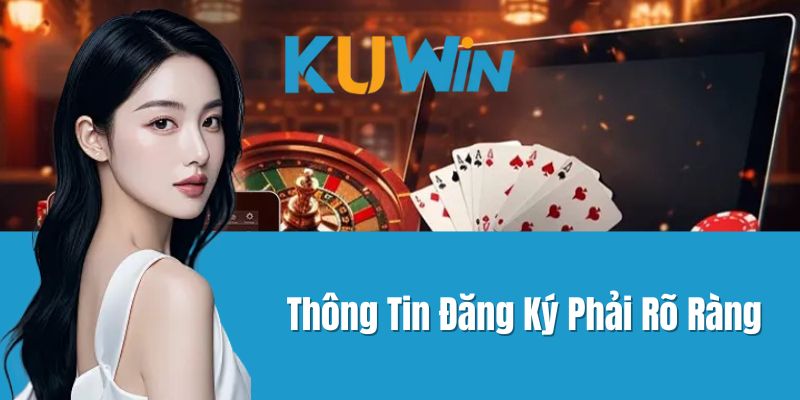 Thông Tin Đăng Ký Phải Rõ Ràng