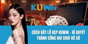 Cách Bắt Lô Kẹp Kuwin - Bí Quyết Thành Công Khi Chơi Xổ Số