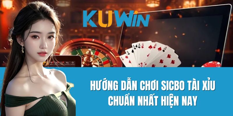 Hướng dẫn chơi sicbo tài xỉu chuẩn nhất hiện nay