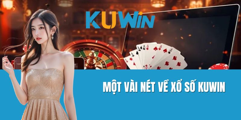 Một Vài Nét Về Xổ Số Kuwin