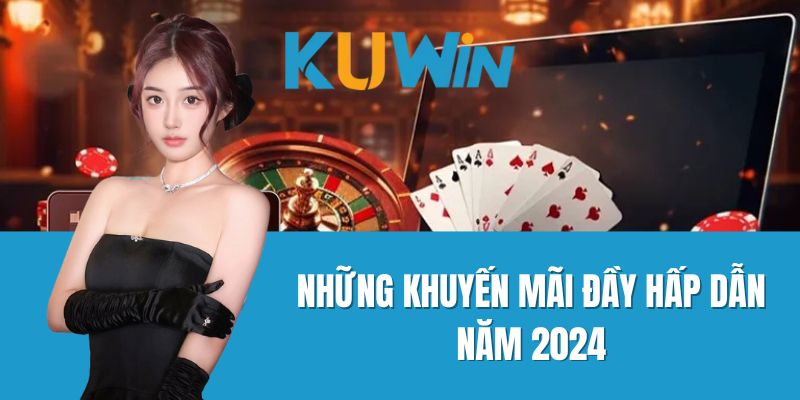 Những Khuyến Mãi Đầy Hấp Dẫn Năm 2024
