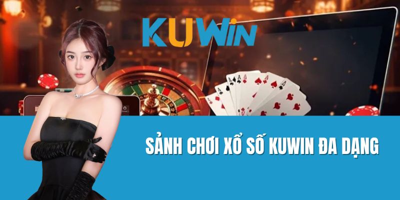 Sảnh Chơi Xổ Số Kuwin Đa Dạng