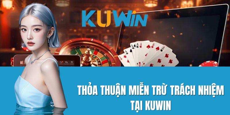 Thỏa thuận miễn trừ trách nhiệm tại Kuwin