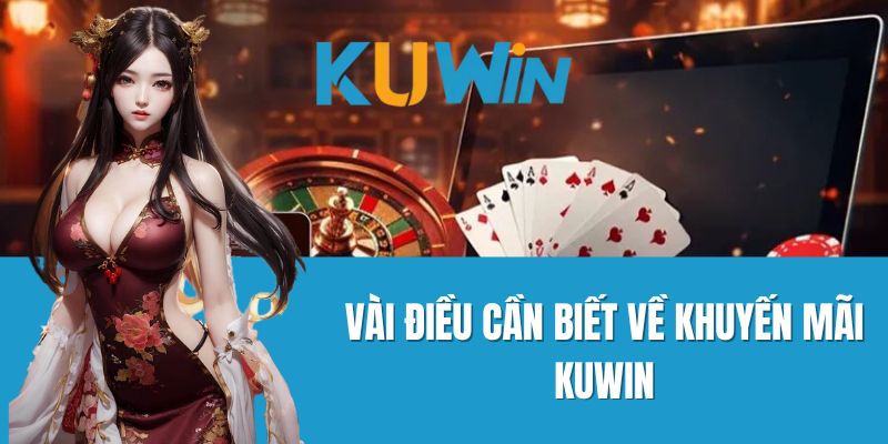 Vài Điều Cần Biết Về Khuyến Mãi Kuwin